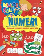 Numeri. Multicolor. Ediz. illustrata