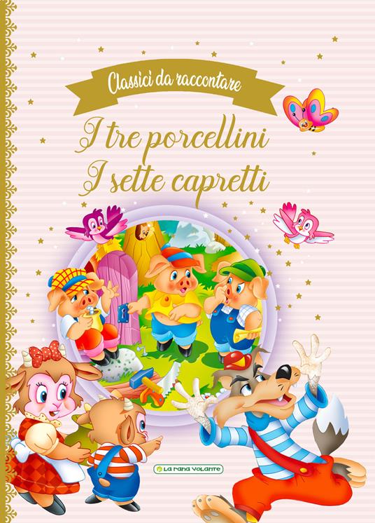 I tre porcellini-I sette capretti. Classici da raccontare - copertina