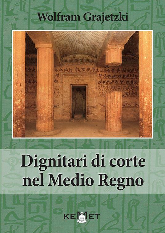 Dignitari di corte del Medio Regno - Wolfram Grajetzki - copertina