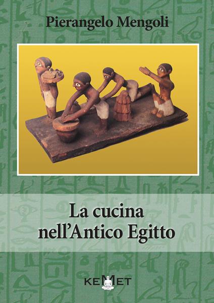 La cucina nell'antico Egitto - Pierangelo Mengoli - copertina