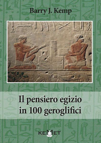 Il pensiero egizio in 100 geroglifici - Barry J. Kemp - copertina