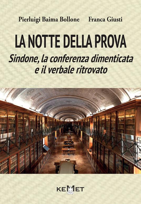 La notte della prova. Sindone, la conferenza dimenticata e il verbale ritrovato - Pierluigi Baima Bollone,Franca Giusti - copertina