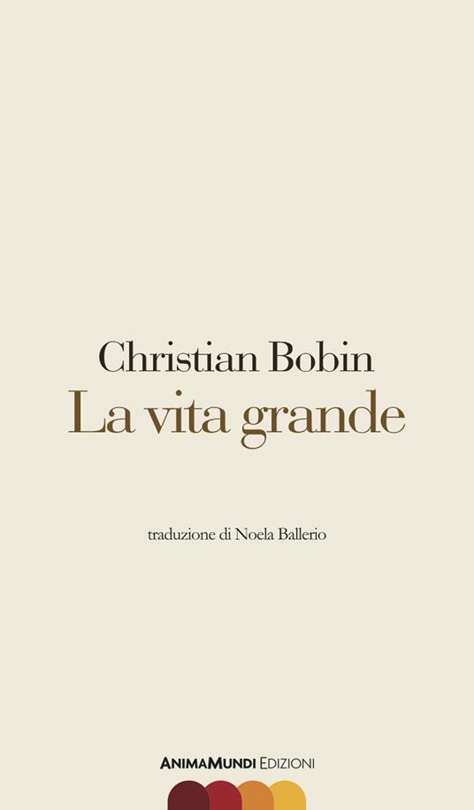 La vita grande - Christian Bobin,Lorenzo Gobbi,N. Ballerio - ebook