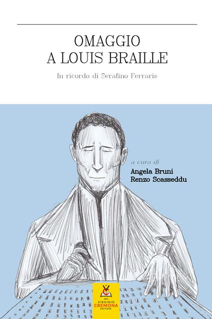 Omaggio a Louis Braille. In ricordo di Serafino Ferraris. Ediz. a caratteri grandi - copertina