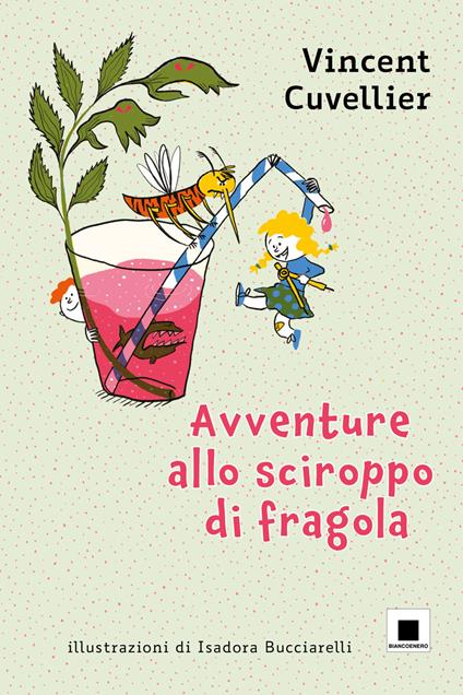 Avventure allo sciroppo di fragola - Vincent Cuvellier - copertina