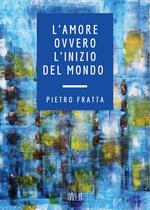 L'amore ovvero l'inizio del mondo