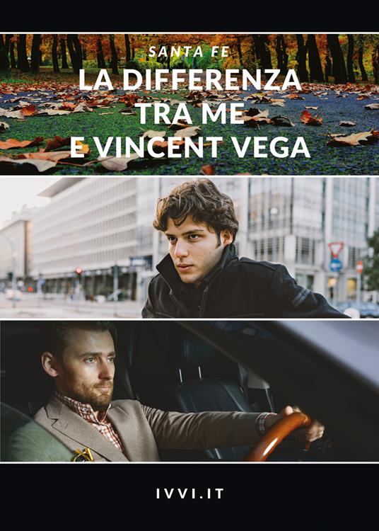 La differenza tra me e Vincent Vega - Santa Fe - Libro - Ivvi - Narrativa |  IBS