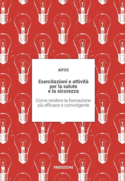 Esercitazioni e attività per la salute e la sicurezza. Come rendere la formazione più efficace e coinvolgente - AiFOS - copertina