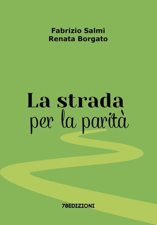 La strada per la parità - Fabrizio Salmi,Renata Borgato - copertina