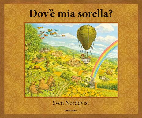 Dov'è mia sorella? Ediz. a colori - Sven Nordqvist - copertina