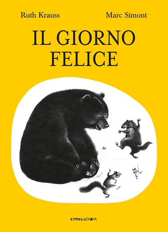 Il giorno felice. Ediz. illustrata - Ruth Krauss - copertina