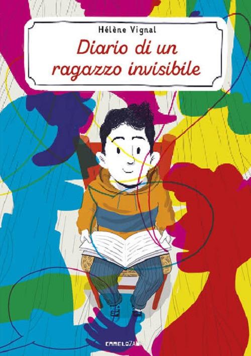 Diario di un ragazzo invisibile. Ediz. ad alta leggibilità - Hélène Vignal - copertina