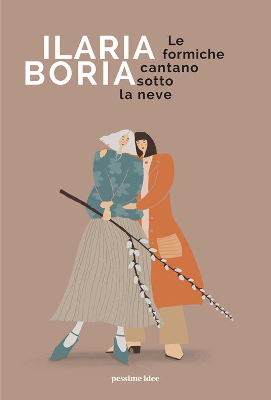 Le formiche cantano sotto la neve - Ilaria Boria - copertina