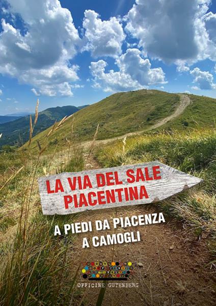 La via del Sale Piacentina. A piedi da Piacenza a Camogli - Barbara Bosini,Beatrice Bosini,Ripa Giulia - copertina