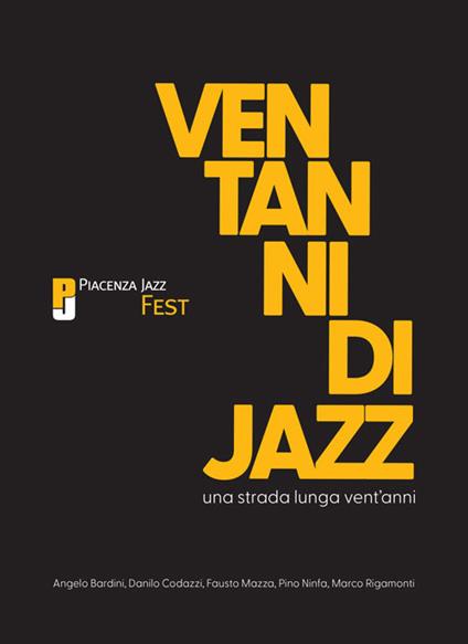 Una strada lunga vent’anni. Vent’anni di Piacenza Jazz Fest - Angelo Bardini,Danilo Codazzi,Fausto Mazza - copertina