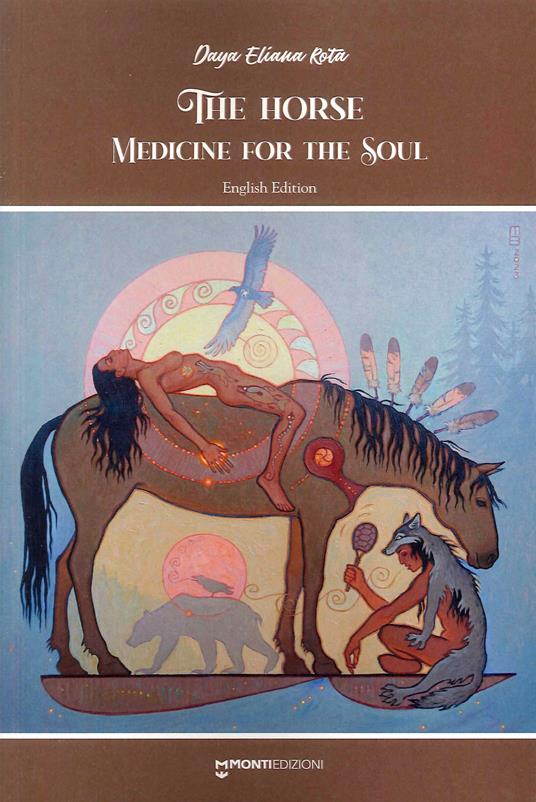 The horse medicine for the soul - Daya Eliana Rota - copertina