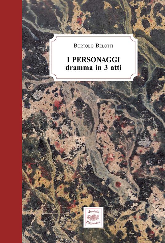 I personaggi. Dramma in 3 atti - Bortolo Belotti - copertina