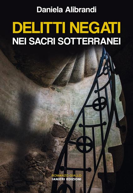 Delitti negati nei sacri sotterranei - Daniela Alibrandi - copertina