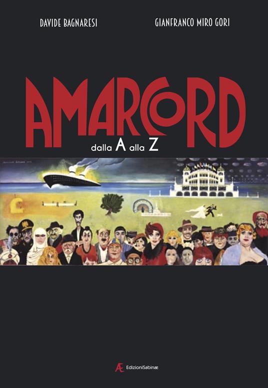 Amarcord dalla A alla Z - Davide Bagnaresi,Gianfranco Miro Gori - copertina