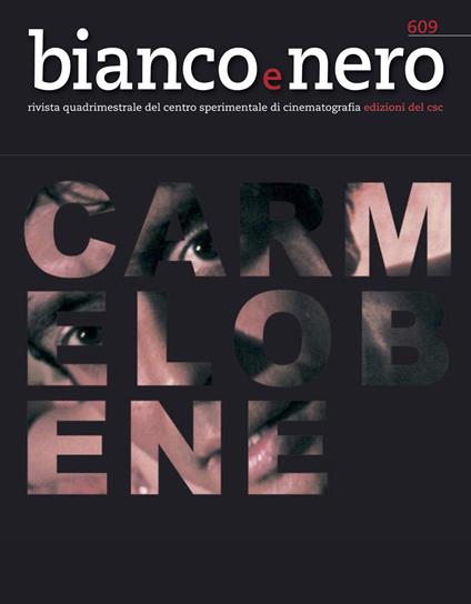 Bianco e nero. Rivista quadrimestrale del centro sperimentale di cinematografia (2024). Vol. 609: Carmelo Bene - copertina