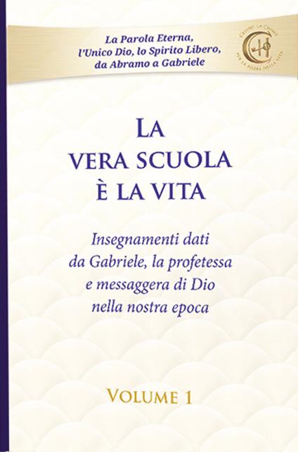 La vera scuola è la vita. Vol. 1 - Gabriele - copertina