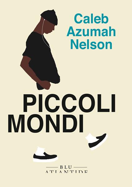 Piccoli mondi - Caleb Azumah Nelson,Anna Mioni - ebook