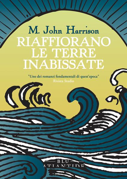 Riaffiorano le terre inabissate - M. John Harrison,Luca Fusari - ebook