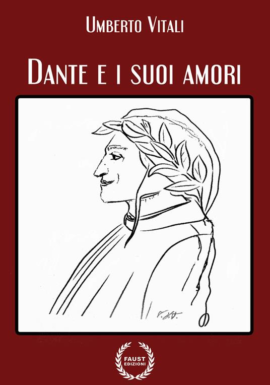 Dante e i suoi amori - Umberto Vitali - copertina