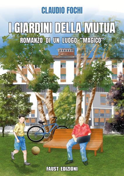 I giardini della Mutua. Romanzo di un luogo «magico» - Claudio Fochi - copertina