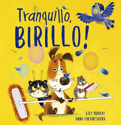 Tranquillo, Birillo! Ediz. illustrata - Lily Murray - copertina