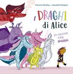 I draghi di Alice. Ediz. a colori