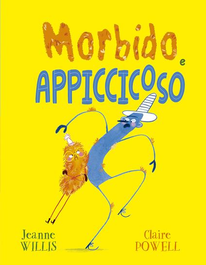 Morbido e appiccicoso. Ediz. illustrata - Jeanne Willis - copertina