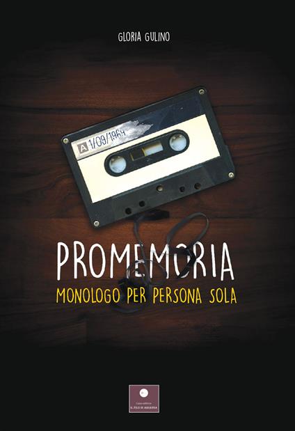 Promemoria. Monologo per persona sola - Gloria Gulino - copertina