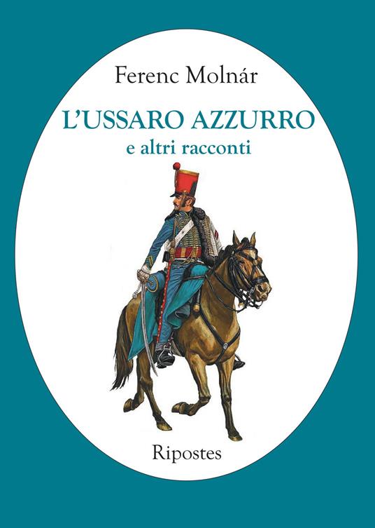 L' ussaro azzurro e altri racconti - Ferenc Molnár - copertina