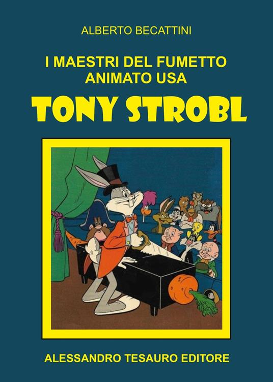 I maestri del fumetto animato USA. Tony Strobl - Alberto Becattini - copertina