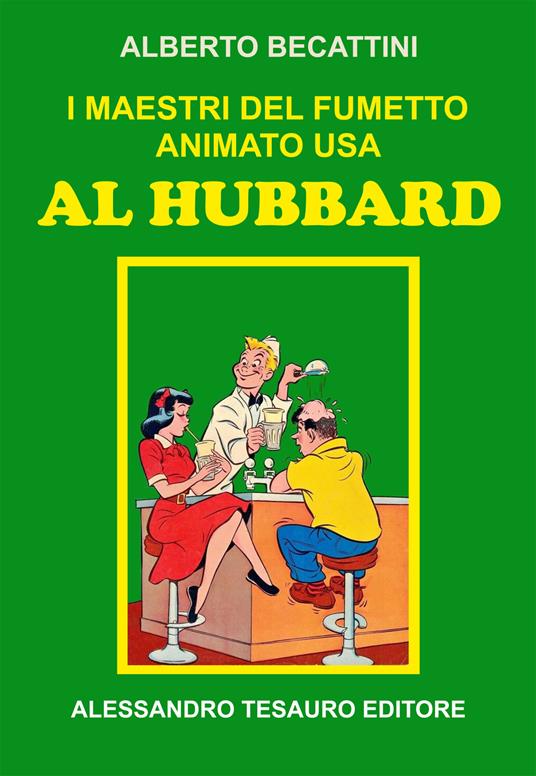 I maestri del fumetto animato USA. Al Hubbard - Alberto Becattini - copertina