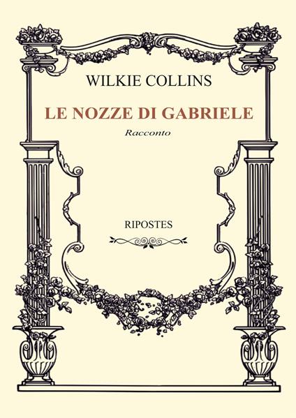 Le nozze di Gabriele - Wilkie Collins - copertina