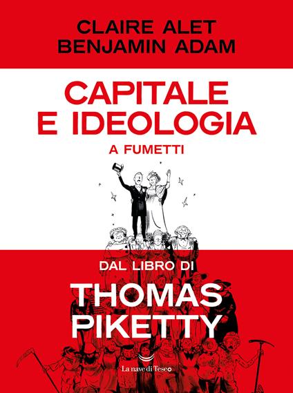 Capitale e ideologia a fumetti dal libro di Thomas Piketty - Claire Alet,Adam Benjamin - copertina