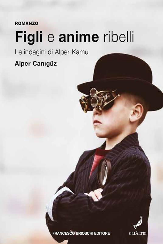 Figli e anime ribelli. Le indagini di Alper Kamu - Alper Canigüz,Rosita D'Amora - ebook