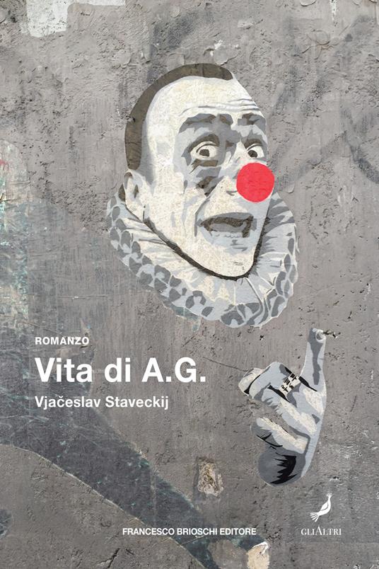 Vita di A.G. - Vjaceslav Staveckij,Elisabetta Spediacci - ebook