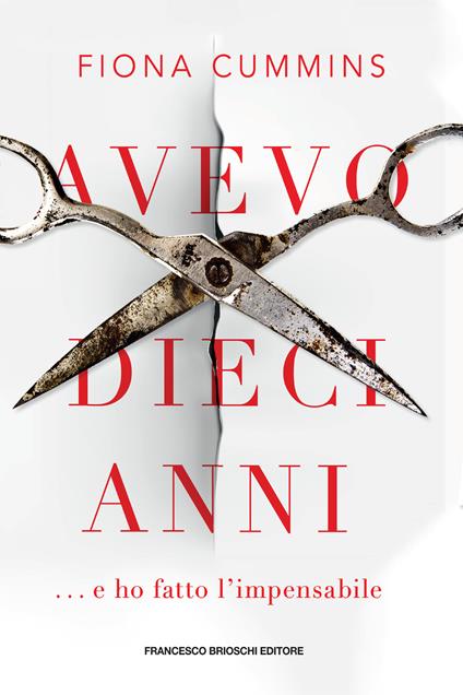 Avevo dieci anni - Fiona Cummins,Matteo Camporesi - ebook