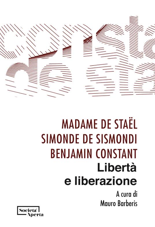 Libertà e liberazione - madame de Staël,Simonde de Sismondi,Benjamin Constant - copertina