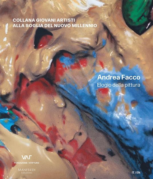 Andrea Facco. Elogio della pittura. Ediz. italiana e inglese - Daniela Ferrari - copertina