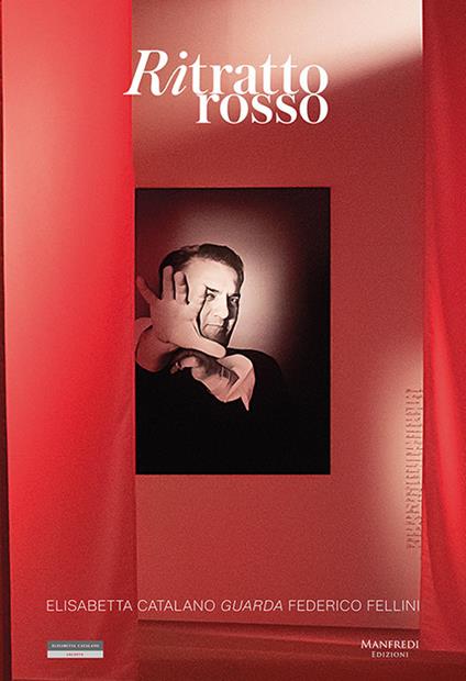 Ritratto rosso. Elisabetta Catalano guarda Federico Fellini. Ediz. italiana e inglese - copertina