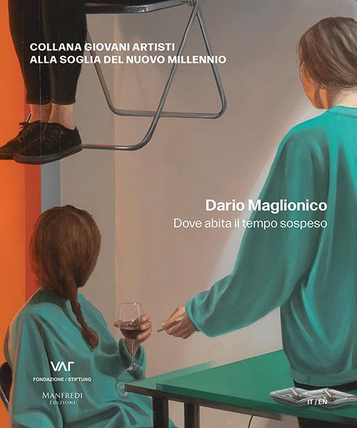 Dario Maglionico. Dove abita il tempo sospeso. Ediz. italiana e inglese - Nicoletta Colombo - copertina