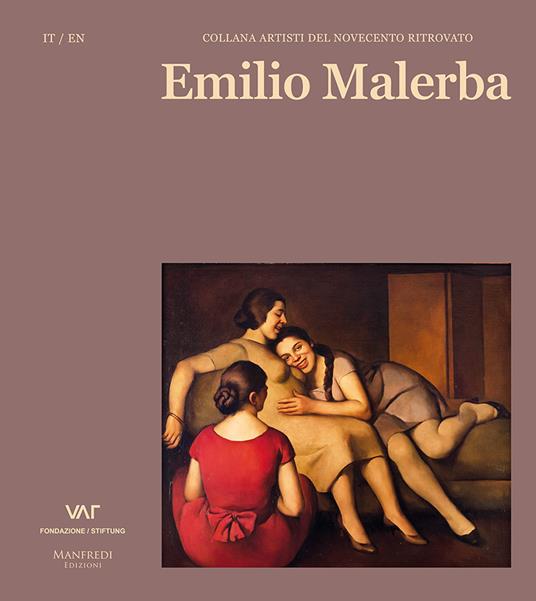 Emilio Malerba. Ediz. italiana e inglese - Elena Pontiggia - Libro -  Manfredi Edizioni - Artisti del Novecento ritrovato