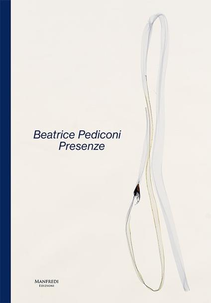 Beatrice Pediconi. Presenze. Ediz. italiana e inglese - Adriana Polveroni - copertina