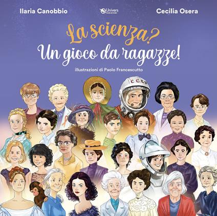 La scienza? Un gioco da ragazze! Con Giocattolo - Ilaria Canobbio,Cecilia Osera - copertina