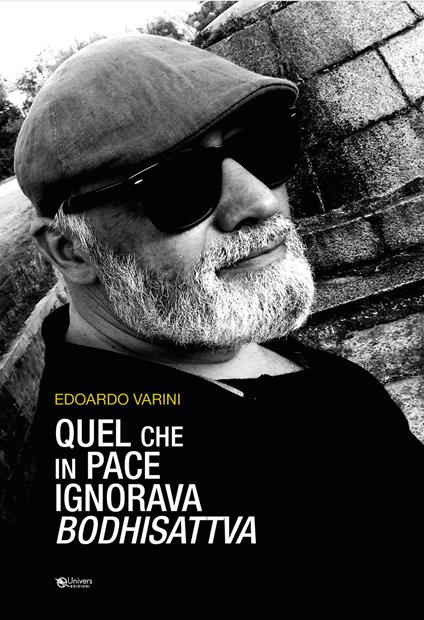 Quel che in pace ignorava Bodhisattva. - Edoardo Varini - copertina