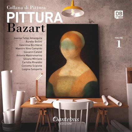 Collana di pittura Bazart. Ediz. illustrata. Vol. 1 - Aurelio Bellini,Valentina Bicchierai,Giovanni Cataldi,- Maestro Nino Camardo - ebook